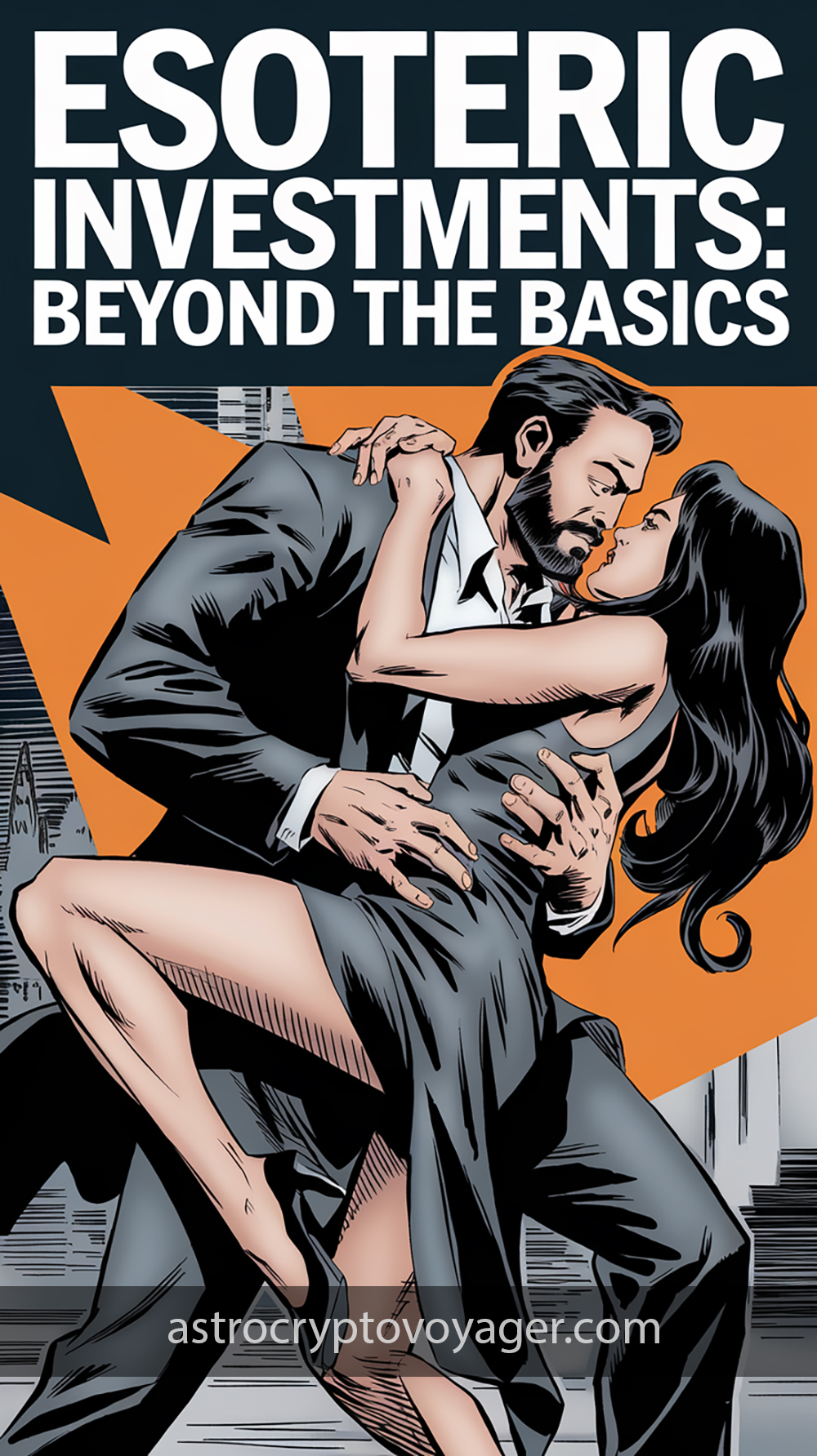 Comic book style, black and white with orange accents: Text on the image: "Esoteric Investments Beyond the Basics"